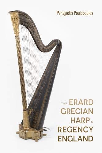 Panagiotis Poulopoulos: The Erard Grecian Harp in Regency England